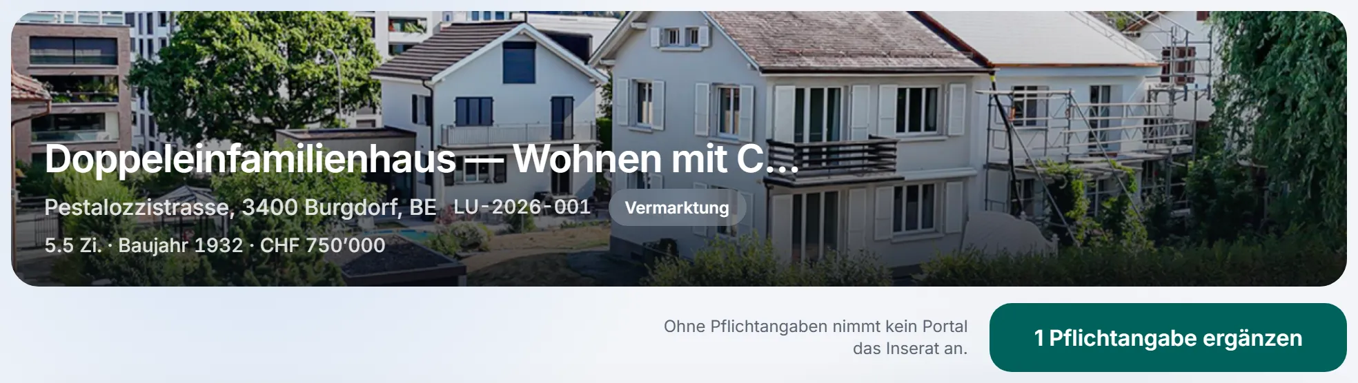 Kopf einer Objektseite in immovend: Titelbild des Hauses mit Titel, Adresse, Referenz und Stand «Vermarktung», darunter der Hinweis «Ohne Pflichtangaben nimmt kein Portal das Inserat an» und der Knopf «1 Pflichtangabe ergänzen».